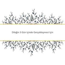 Dileğin 3 Gün Içinde Gerçekleşmesi Için