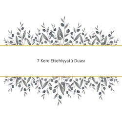 7 Kere Ettehiyyatü Duası