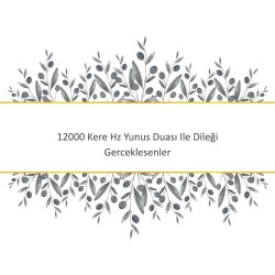 12000 Kere Hz Yunus Duası Ile Dileği Gerceklesenler