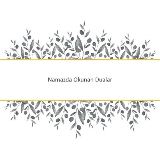 Namazda Okunan Dualar - Güçlü ve Etkili Dua