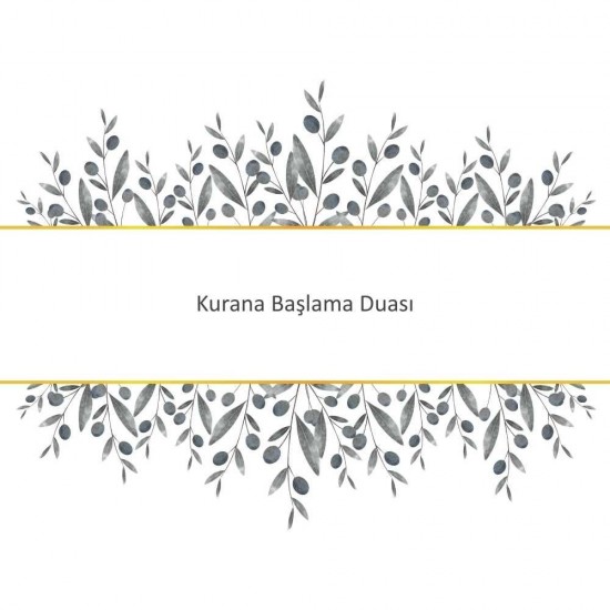 Kurana Başlama Duası Kurana Başlama Duası - Güçlü ve Etkili Dua