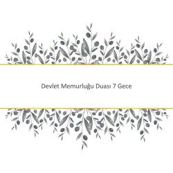 Devlet Memurluğu Duası 7 Gece