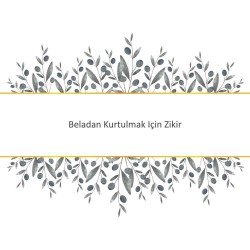 Beladan Kurtulmak Için Zikir