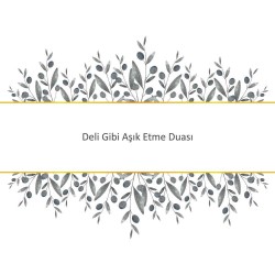 Deli Gibi Aşık Etme Duası