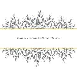 Cenaze Namazında Okunan Dualar