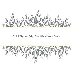 Birini Pişman Edip Geri Döndürme Duası