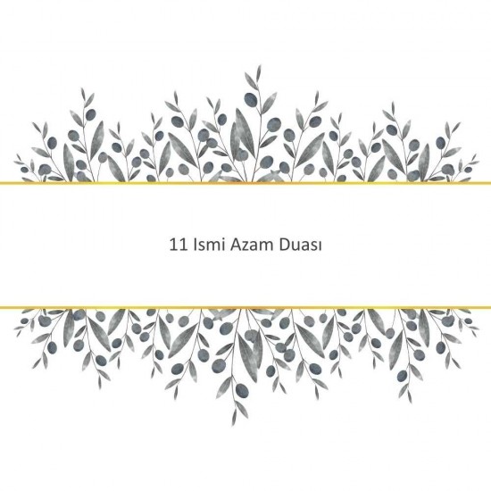 11 Ismi Azam Duası 11 Ismi Azam Duası - Güçlü ve Etkili Dua
