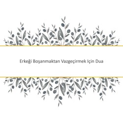Erkeği Boşanmaktan Vazgeçirmek Için Dua
