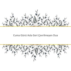 Cuma Günü Asla Geri Çevrilmeyen Dua