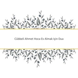 Cübbeli Ahmet Hoca Ev Almak Için Dua