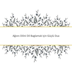 Ağzını Dilini Dil Baglamak Için Güçlü Dua