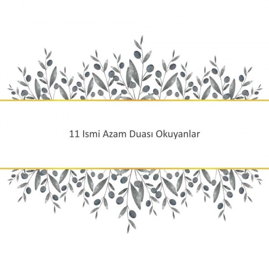11 Ismi Azam Duası Okuyanlar 11 Ismi Azam Duası Okuyanlar - Güçlü ve Etkili Dua