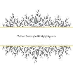 Tebbet Suresiyle Iki Kişiyi Ayırma