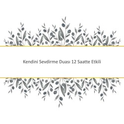 Kendini Sevdirme Duası 12 Saatte Etkili