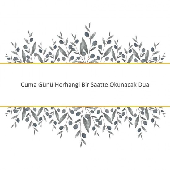 Cuma Günü Herhangi Bir Saatte Okunacak Dua - Güçlü ve Etkili Dua