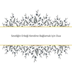 Sevdiğin Erkeği Kendine Bağlamak Için Dua