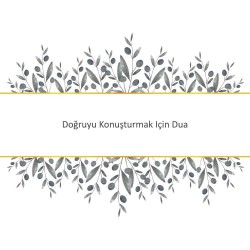 Doğruyu Konuşturmak Için Dua