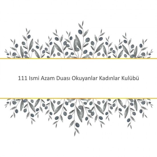 111 Ismi Azam Duası Okuyanlar Kadınlar Kulübü 111 Ismi Azam Duası Okuyanlar Kadınlar Kulübü - Güçlü ve Etkili Dua