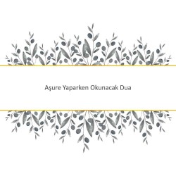 Aşure Yaparken Okunacak Dua