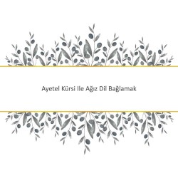 Ayetel Kürsi Ile Ağız Dil Bağlamak