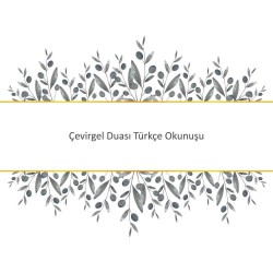 Çevirgel Duası Türkçe Okunuşu