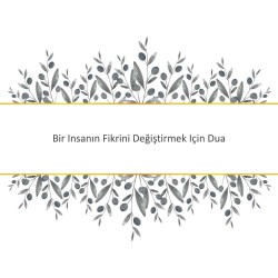 Bir Insanın Fikrini Değiştirmek Için Dua