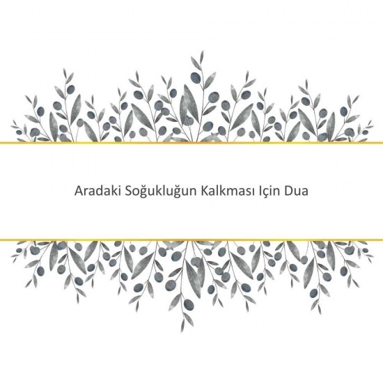 Aradaki Soğukluğun Kalkması Için Dua Aradaki Soğukluğun Kalkması Için Dua - Güçlü ve Etkili Dua