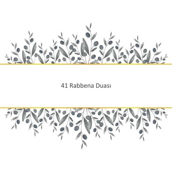41 Rabbena Duası 41 Rabbena Duası - Güçlü ve Etkili Dua