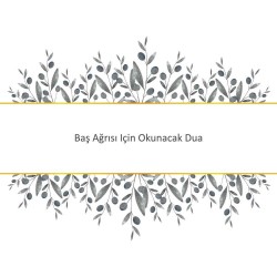Baş Ağrısı Için Okunacak Dua