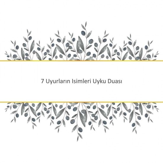 7 Uyurların Isimleri Uyku Duası 7 Uyurların Isimleri Uyku Duası - Güçlü ve Etkili Dua