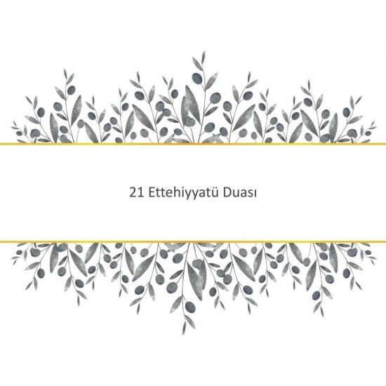 21 Ettehiyyatü Duası 21 Ettehiyyatü Duası - Güçlü ve Etkili Dua