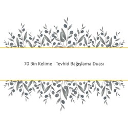 70 Bin Kelime I Tevhid Bağışlama Duası
