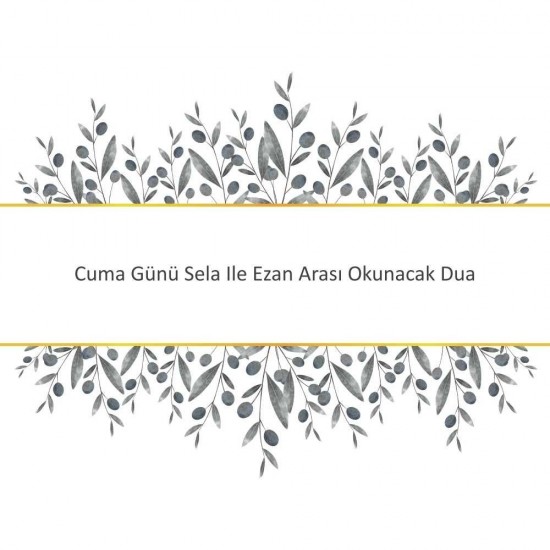 Cuma Günü Sela Ile Ezan Arası Okunacak Dua Cuma Günü Sela Ile Ezan Arası Okunacak Dua - Güçlü ve Etkili Dua