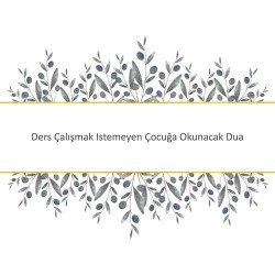 Ders Çalışmak Istemeyen Çocuğa Okunacak Dua