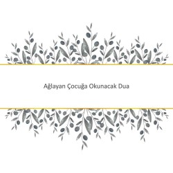 Ağlayan Çocuğa Okunacak Dua