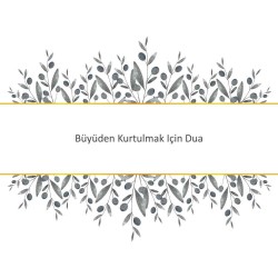 Büyüden Kurtulmak Için Dua
