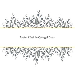 Ayetel Kürsi Ile Çevirgel Duası
