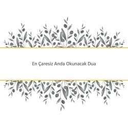 En Çaresiz Anda Okunacak Dua