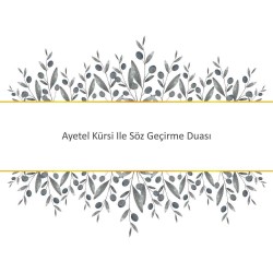 Ayetel Kürsi Ile Söz Geçirme Duası