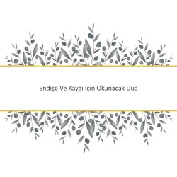 Endişe Ve Kaygı Için Okunacak Dua
