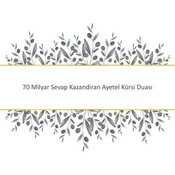 70 Milyar Sevap Kazandiran Ayetel Kürsi Duası