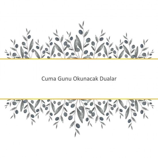 Cuma Gunu Okunacak Dualar Cuma Gunu Okunacak Dualar - Güçlü ve Etkili Dua