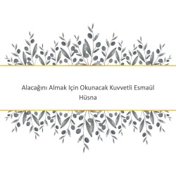 Alacağını Almak Için Okunacak Kuvvetli Esmaül Hüsna