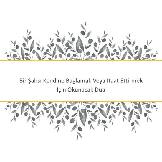 Bir Şahsı Kendine Baglamak Veya Itaat Ettirmek Için Okunacak Dua Bir Şahsı Kendine Baglamak Veya Itaat Ettirmek Için Okunacak Dua - Güçlü ve Etkili Dua