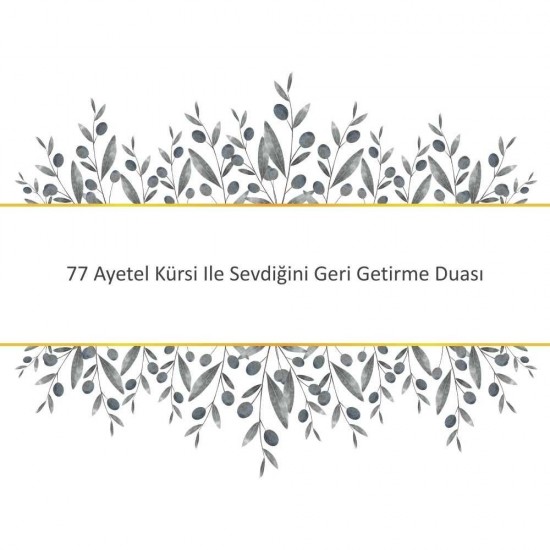 77 Ayetel Kürsi Ile Sevdiğini Geri Getirme Duası 77 Ayetel Kürsi Ile Sevdiğini Geri Getirme Duası - Güçlü ve Etkili Dua