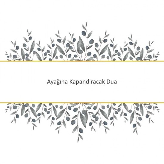 Ayağına Kapandiracak Dua Ayağına Kapandiracak Dua - Güçlü ve Etkili Dua
