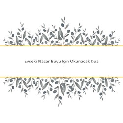 Evdeki Nazar Büyü Için Okunacak Dua