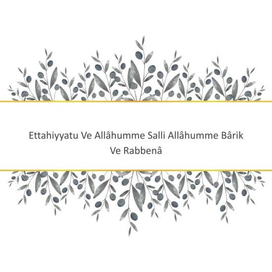 Ettahiyyatu Ve Allâhumme Salli Allâhumme Bârik Ve Rabbenâ Ettahiyyatu Ve Allâhumme Salli Allâhumme Bârik Ve Rabbenâ - Güçlü ve Etkili Dua