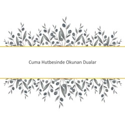 Cuma Hutbesinde Okunan Dualar