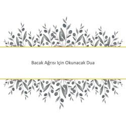 Bacak Ağrısı Için Okunacak Dua